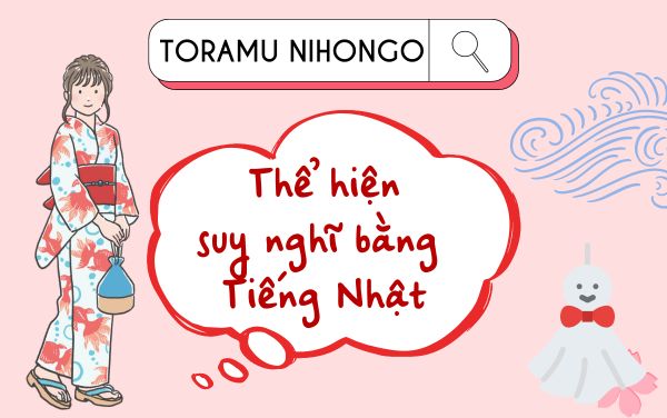 14 cách thể hiện suy nghĩ bằng tiếng Nhật