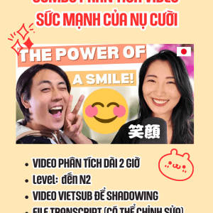 COMBO PHÂN TÍCH TIẾNG NHẬT QUA VIDEO SỨC MẠNH CỦA NỤ CƯỜI